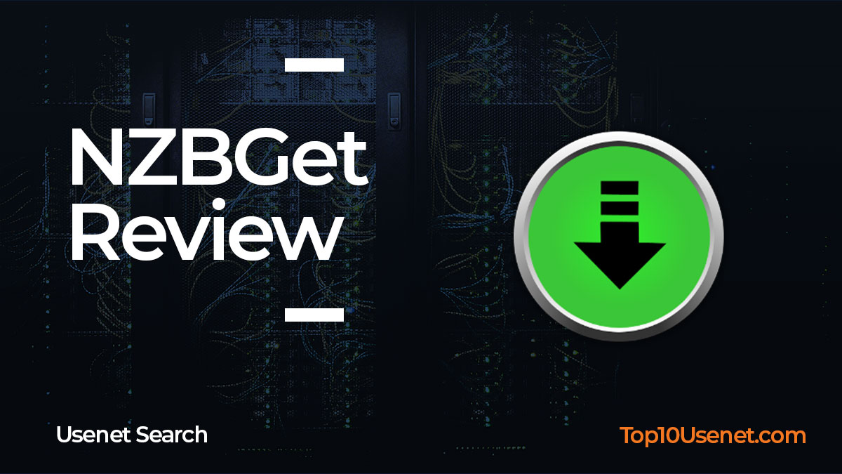 NZBGet Review by Usenet Review Hub.